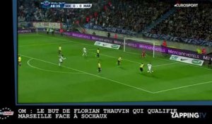 OM : Le but de Florian Thauvin qui qualifie Marseille face à Sochaux (vidéo)