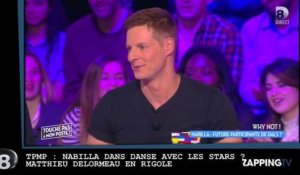 TPMP : Nabilla dans Danse avec les stars ? Matthieu Delormeau préfère en rire (vidéo)