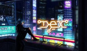 Dex - Consoles Trailer