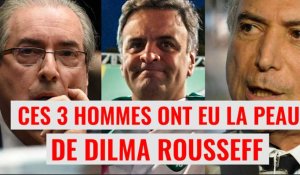 Brésil : ces 3 hommes veulent la peau de Dilma Rousseff