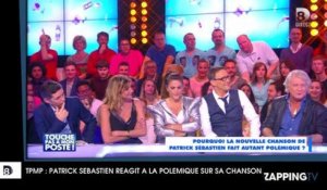 Patrick Sébastien a réagi dans TPMP après les propos de Laurence Rossignol sur sa chanson "Une petite pipe"