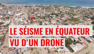 Un drone filme les dégâts du séisme en Equateur