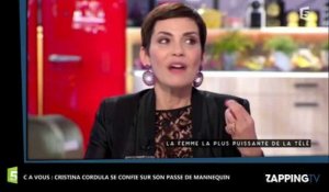 C à Vous - Cristina Cordula : Ses terribles confidences sur son passé de mannequin (Vidéo)