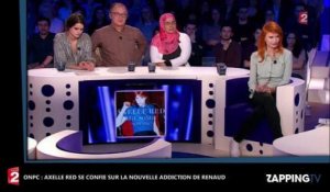 ONPC : Axelle Red se confie sur Renaud, ses révélations étonnantes sur sa nouvelle addiction (Vidéo)