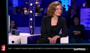 ONPC - Le prince d'Arabie Saoudite décoré de la Légion d'honneur, NKM dézingue François Hollande ! (Vidéo)