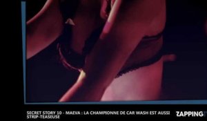 Secret Story 10 - Maeva : La championne de car wash est aussi strip-teaseuse !