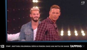 TPMP : Matthieu Delormeau défie M Pokora avec une danse sexy (Vidéo)