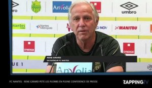 FC Nantes : René Girard s'énerve en pleine conférence de presse (Vidéo)