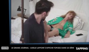 Le Grand Journal : Axelle Laffont s'affiche topless dans sa série (Vidéo)