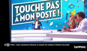 TPMP : Enora Malagré en couple, Cyril Hanouna dévoile le visage de son copain (Vidéo)