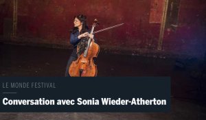 Le Monde Festival en vidéo : conversation musicale avec Sonia Wieder-Atherton