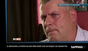 Il découvre la photo de son père mort sur un paquet de cigarettes, le témoignage choc (Vidéo)