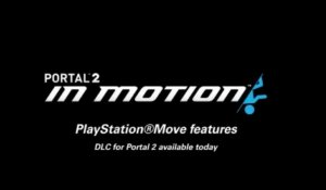 Portal 2 - Trailer de Lancement In Motion