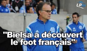 "Bielsa a découvert la porosité du foot français"