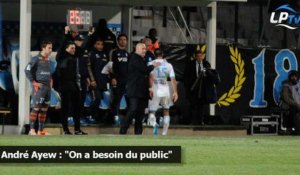 André Ayew : "On a besoin du public"