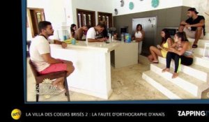 La Villa des coeurs brisés 2 : Anaïs clashée pour une faute d'orthographe, elle réplique (Vidéo)