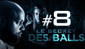 [EP8] - LE SECRET DES BALLS - Géa