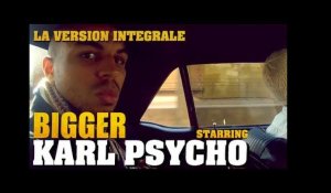 Karl Psycho - L'intégrale Bigger