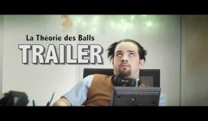 LA THÉORIE DES BALLS - TRAILER