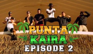 PUNTA KAÏRA - ÉPISODE 2