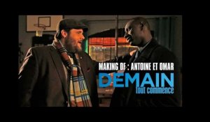 Demain tout commence - Making of : Antoine et Omar