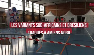 Les variants sud-africains et brésiliens traqués à Amiens Nord
