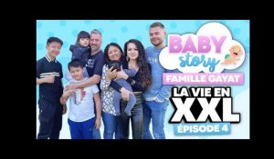 BABY STORY (ÉPISODE 4): FAMILLE GAYAT, LA VIE EN XXL