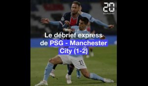 PSG - Manchester City  (2-1): Comment Paris a sombré et laissé les Citizens prendre le dessus