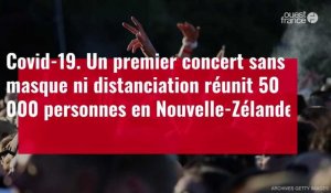 VIDÉO. Un concert sans masque ni distanciation réunit 50 000 personnes en Nouvelle-Zélande