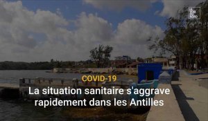 Covid-19 : La situation sanitaire s'aggrave rapidement dans les Antilles