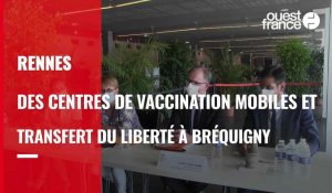 Rennes. Transfert du centre de vaccination du Liberté à Bréquigny, centres mobiles dans les quartiers. Les annonces de la maire Nathalie Appéré