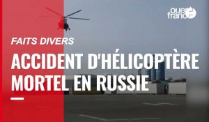 VIDÉO. Plusieurs touristes meurent dans un accident d'hélicoptère mortel en Russie 