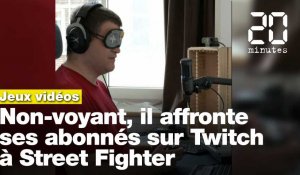 Non-voyant, ce champion de Street Fighter affronte ses abonnés sur Twitch