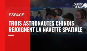 VIDÉO. Les astronautes chinois poursuivent la construction de la station spatiale chinoise
