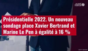 VIDÉO. Présidentielle : un sondage place Xavier Bertrand et Marine Le Pen à égalité