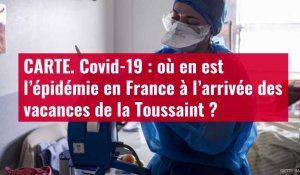 VIDÉO. Covid-19 : où en est l’épidémie en France à l’arrivée des vacances de la Toussaint