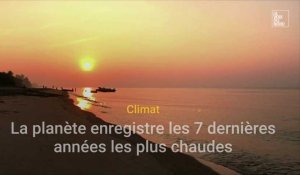 Climat : La planète enregistre les 7 dernières années les plus chaudes 