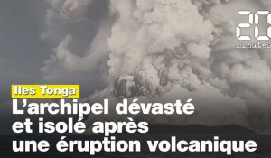 Les Iles Tonga dévastées et coupées du monde après une éruption volcanique
