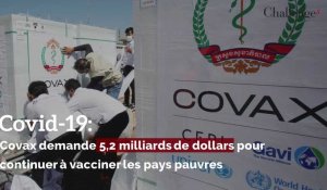 Covid-19: Covax demande 5,2 milliards de dollars pour continuer à vacciner les pays pauvres