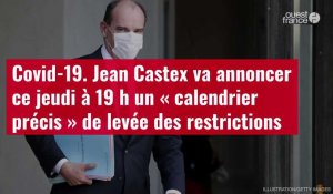 VIDÉO. Covid-19 : Jean Castex va annoncer ce jeudi à 19 h un « calendrier précis » de levée des restrictions