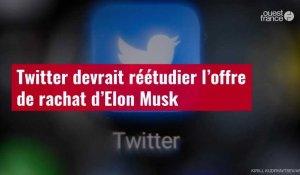 VIDÉO. Twitter devrait réétudier l’offre de rachat d’Elon Musk