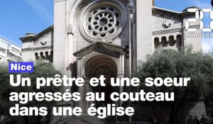 Nice: Un prêtre et une sœur agressés au couteau dans une église