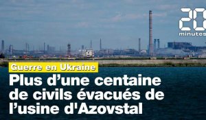 Guerre en Ukraine: Plus d'une centaine de civils évacués de l'usine d'Azovstal