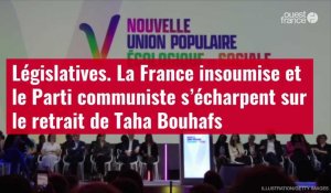 VIDÉO. Législatives : la France insoumise et le Parti communiste s’écharpent sur le retrait de Taha Bouhafs