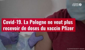 VIDÉO. Covid-19 : la Pologne ne veut plus recevoir de doses du vaccin