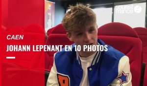 VIDEO. SM Caen : Johann Lepenant, dix photos qui résument sa folle ascension