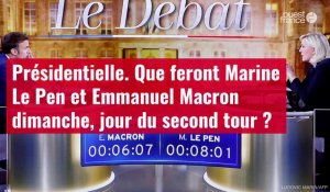 VIDÉO. Présidentielle : que feront Marine Le Pen et Emmanuel Macron dimanche, jour du second tour ?
