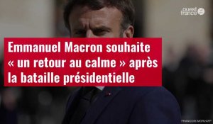 VIDÉO. Emmanuel Macron souhaite « un retour au calme » après la bataille présidentielle