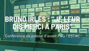 Bruno Irles : "Je leur dis merci à Paris"