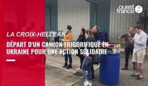 VIDÉO. La Croix-Helléan : départ d'un camion frigorifique en Ukraine pour une action solidaire